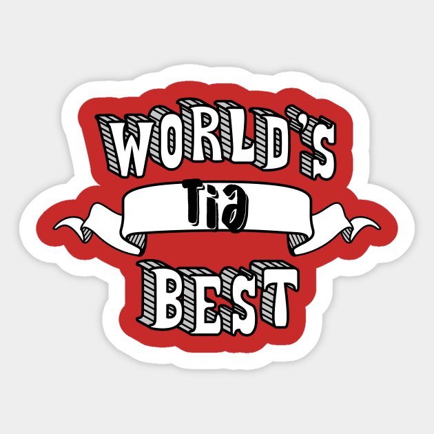 World's Best Tia Sticker by theMeticulousWhim